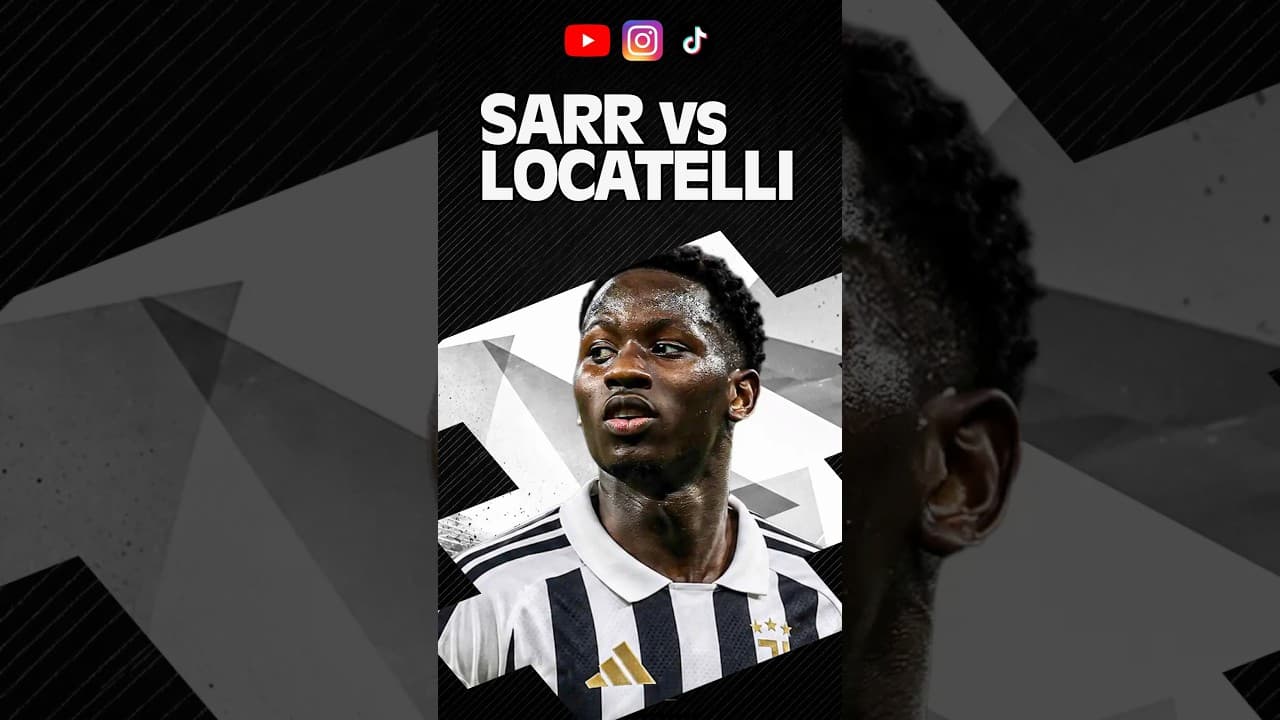 SARR vs LOCATELLI chi convince di piu? #juventus #seriea #shorts
